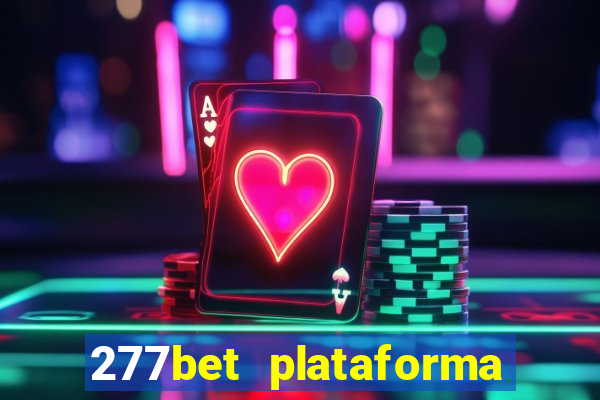 277bet plataforma de jogos